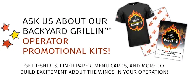 Ask us about our Backyard Grillin' Promotional Kits!